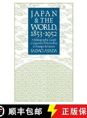 【3-4周达】Japan and the World, 1853–1952 – A Bibliographic Guide to Japanese Scholarship in Foreig... [9780231066907]