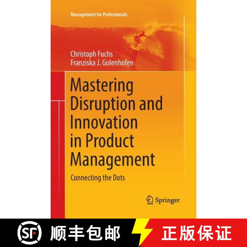 【3-4周达】Mastering Disruption and Innovation in Product Management : Connecting the Dots [9783030066772]