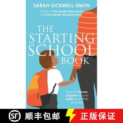 【3-4周达】The Starting School Book: How to Choose, Prepare for and Settle Your Child at School [9780349423791]