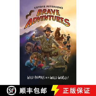 【3-4周达】Coyote Peterson's Brave Adventures: Wild Animals in a Wild World (Brave Wilderness, Emmy A... [9781633539433]