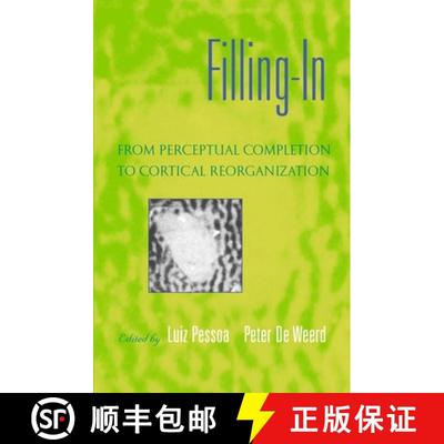 【4周达】Filling-In: From Perceptual Completion to Cortical Reorganization [9780195140132]