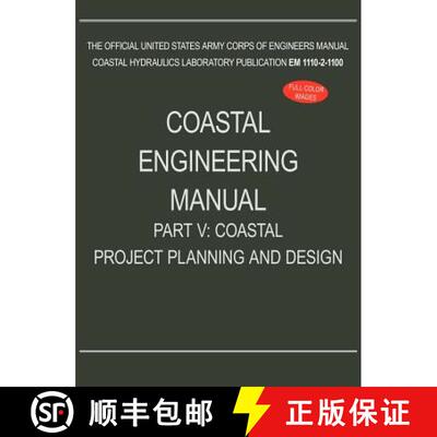 【3-4周达】精装 Coastal Engineering Manual Part V: Coastal Project Planning and Design (EM 1110-2-1100) [9781782661962]