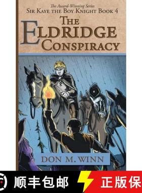 【3-4周达】The Eldridge Conspiracy: Sir Kaye the Boy Knight Book 4 [9781937615352]