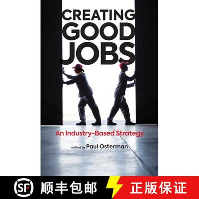 【3-4周达】精装 Creating Good Jobs – An Industry–Based Strategy [9780262043632]