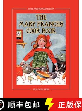 【3-4周达】The Mary Frances Cook Book 100th Anniversary Edition: A Children's Story-Instruction Cookb... [9781937564001]