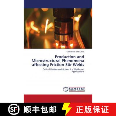 预订 Production and Microstructural Phenomena affecting Friction Stir Welds [9786202684880]
