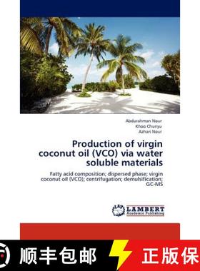 预订 Production of virgin coconut oil (VCO) via water soluble materials [9783846583135]