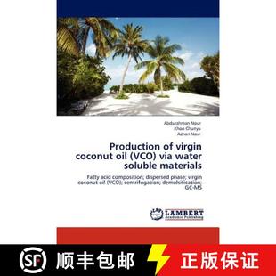 预订 Production of virgin coconut oil (VCO) via water soluble materials [9783846583135]