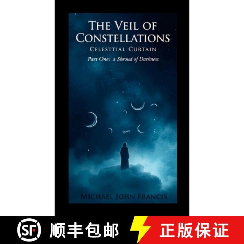 【3-4周达】The Veil of Constellations:: Celestial Curtain, Part One: A Shroud of Darkness [9781326494476]