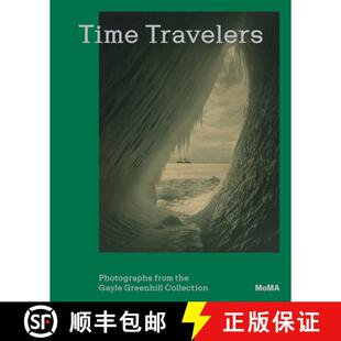【3-4周达】Time Travelers: Photographs from the Gayle Greenhill Collection [9781633451827]