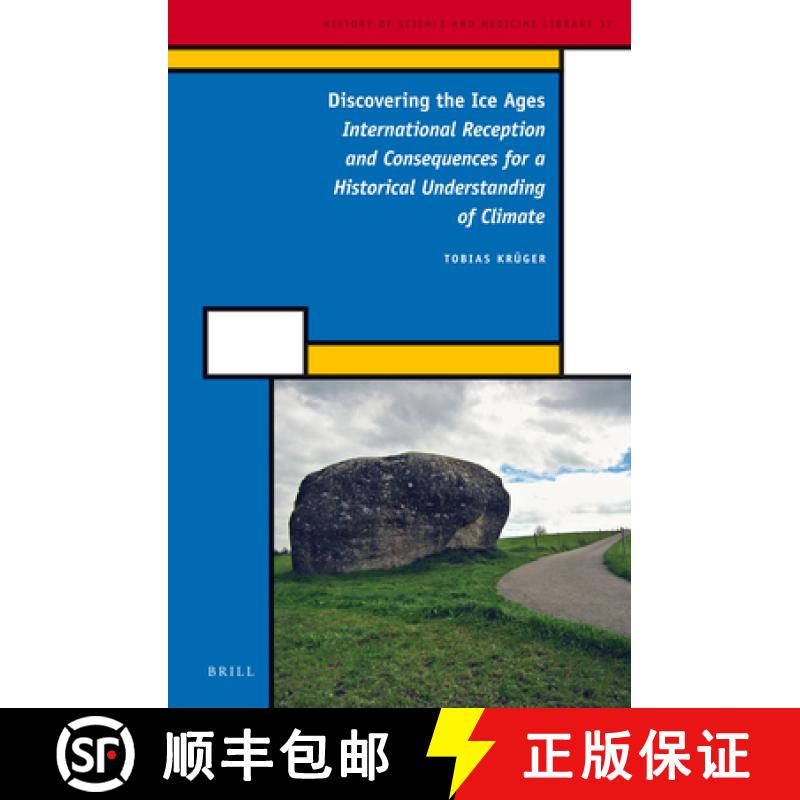 【3-4周达】Discovering the Ice Ages: International Reception and Consequences for a Historical Unders... [9789004241695]