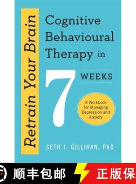 【3-4周达】Retrain Your Brain: Cognitive Behavioural Therapy in 7 Weeks: A Workbook for Managing Anxi... [9781529336467]