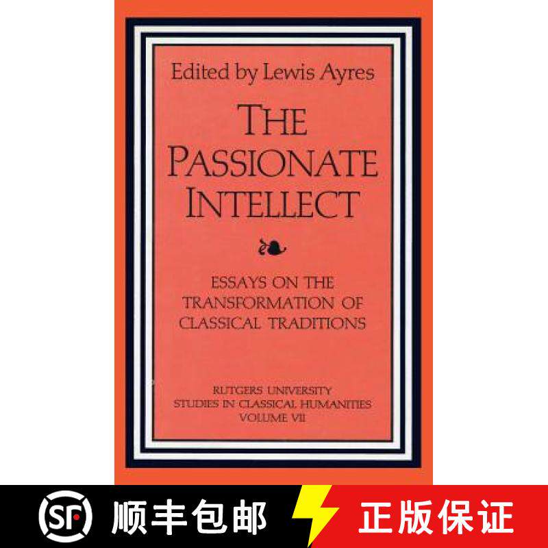 【3-4周达】The Passionate Intellect: Essays on the Transformation of Classical Traditions Presented t... [9781560002109]
