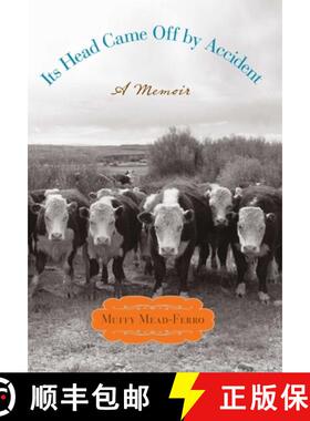 【3-4周达】Its Head Came Off by Accident: A Memoir, First Edition (1st Edition) (1st Edition) (1st Ed... [9780762780648]