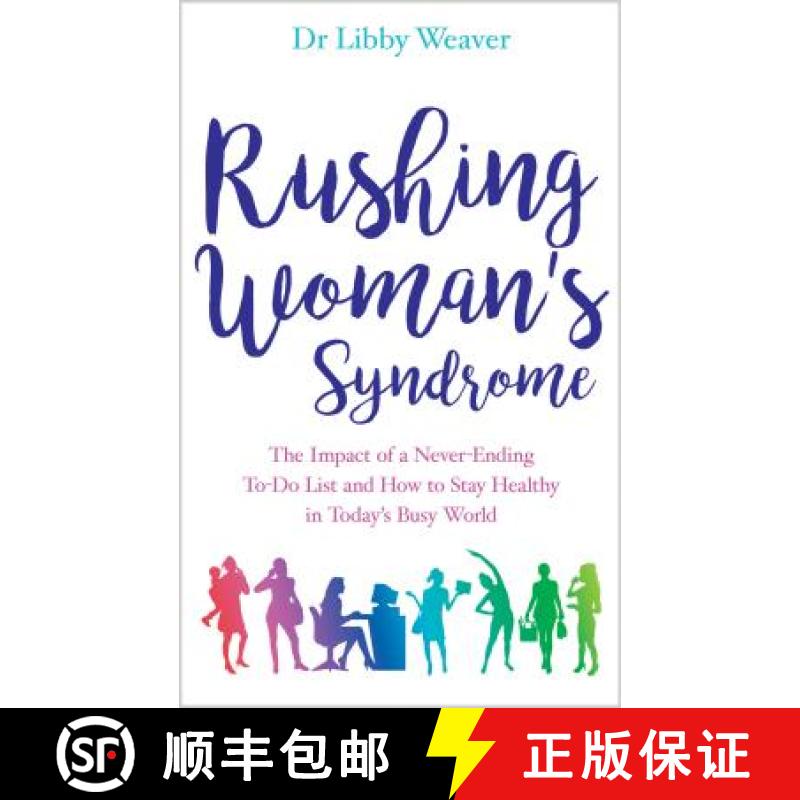 【2-3周达】Rushing Woman's Syndrome : The Impact of a Never-Ending To-Do List and How to Stay Healthy... [9781781808160]