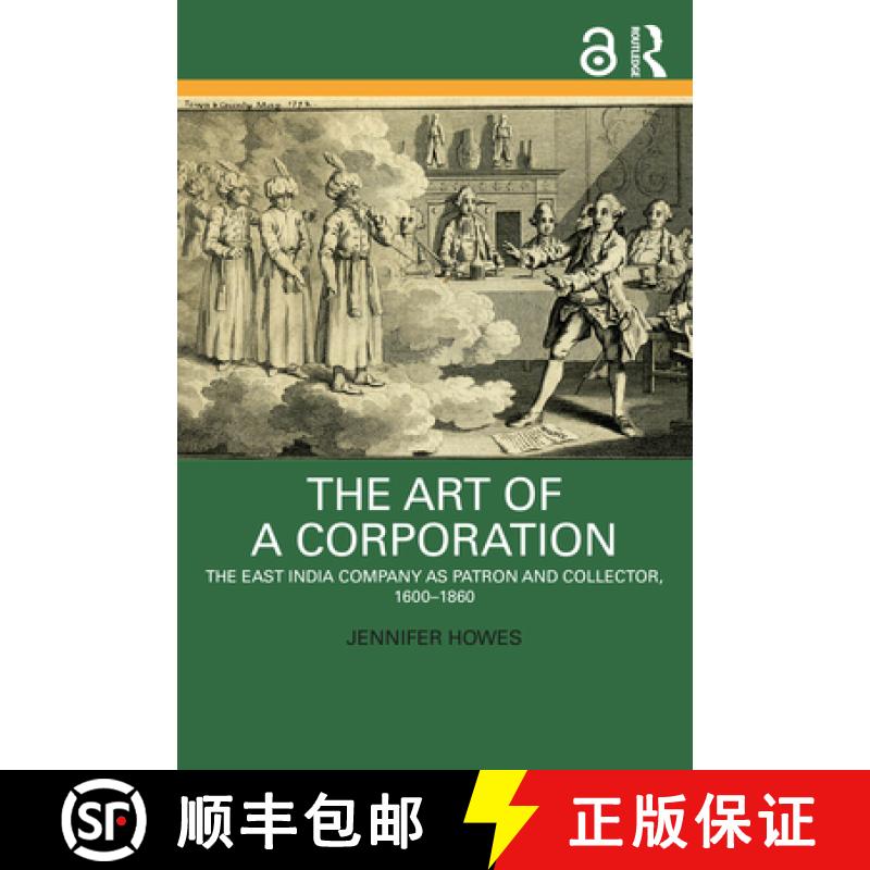 【3-4周达】The Art of a Corporation: The East India Company as Patron and Collector, 1600-1860 [9781032361178]
