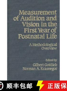 预订 Measurement of Audition and Vision in the First Year of Postnatal Life: A Methodological Overview [9780893911300]