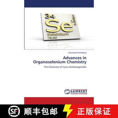 【3-4周达】Advances in Organoselenium Chemistry: The Chemistry of Cyclic Dichalcogenides (Aufl.) [9786206750888]