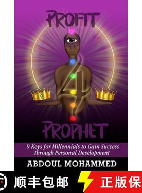 预订 Profit 4 Prophet: 9 Keys for Millennials to gain Success through Personal Development [9780692158463]