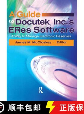 【3-4周达】A Guide to Docutek Inc.'s Eres Software: A Way to Manage Electronic Reserves [9780789027832]