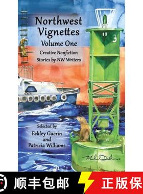 【3-4周达】Northwest Vignettes Volume One: Creative Nonfiction Stories by NW Writers [9781938281600]