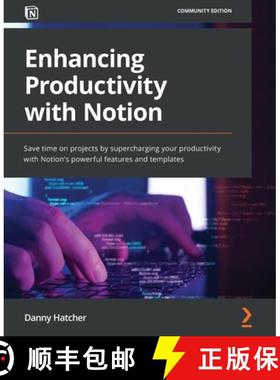 预订 Enhancing Productivity with Notion: Save time on projects by supercharging your productivity wit... [9781803232089]