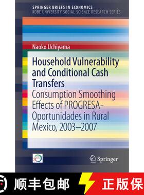 【3-4周达】Household Vulnerability and Conditional Cash Transfers : Consumption Smoothing Effects of ... [9789811041020]