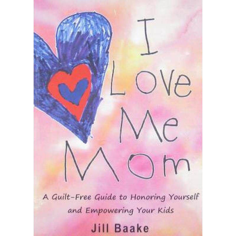预订 i love me mom: a guilt-free guide to. [9781595981097]