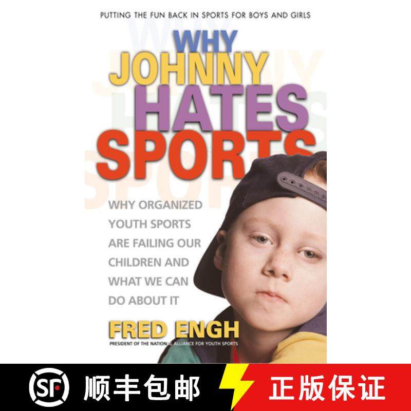 【3-4周达】Why Johnny Hates Sports: Why Organized Youth Sports Are Failing Our Children and What We C... [9780757000416]