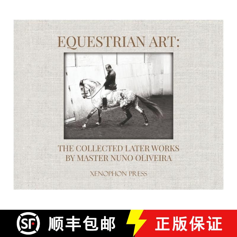 【3-4周达】Equestrian Art: The Collected Later Works by Nuno Oliveira [9781948717335]