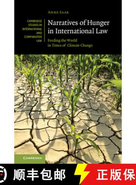 【3-4周达】Narratives of Hunger in International Law: Feeding the World in Times of Climate Change - ... [9781108473378]