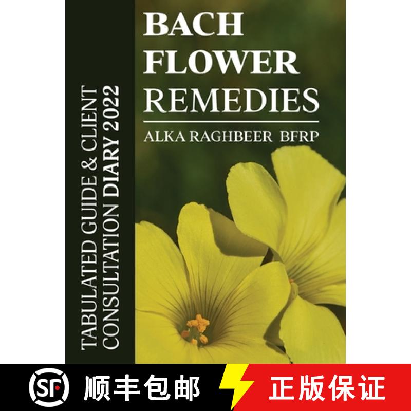 【2-3周达】BACH Flower Remedies: Tabulated Guide & Client Consultation Diary 2022 [9798885463843]