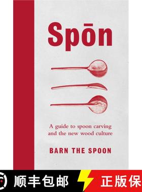 【3-4周达】Spon : A Guide to Spoon Carving and the New Wood Culture [9780753545973]
