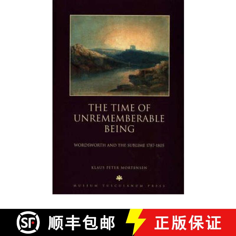 【3-4周达】Time of Unrememberable Being: Wordsworth and the Sublime, 1787-1805 [9788772894430]