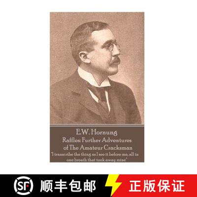 【3-4周达】E.W. Hornung - Raffles: Further Adventures of The Amateur Cracksman: I transcribe the thin... [9781787800106]