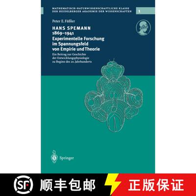 【3-4周达】Hans Spemann 1869–1941 Experimentelle Forschung im Spannungsfeld von Empirie und Theorie:... [9783642645273]