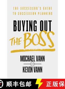 预订 Buying Out the Boss: The Successor's Guide to Succession Planning [9781544511306]