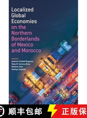 【3-4周达】Localized Global Economies on the Northern Borderlands of Mexico and Morocco [9783319965888]