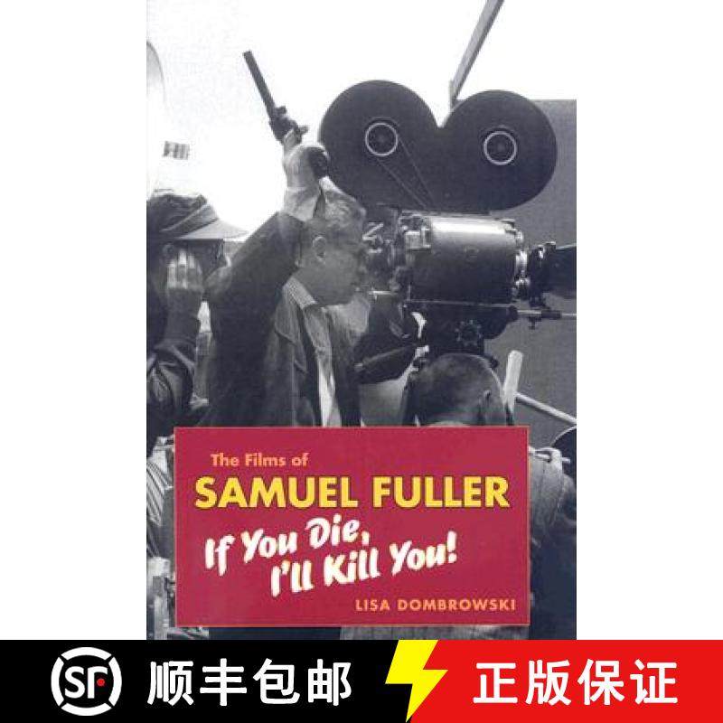 【3-4周达】The Films of Samuel Fuller: If You Die, I'll Kill You! [9780819568663]