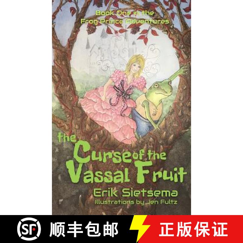 【3-4周达】The Curse of the Vassal Fruit: Book 1 in the Frog Prince Adventures [9781732662308]