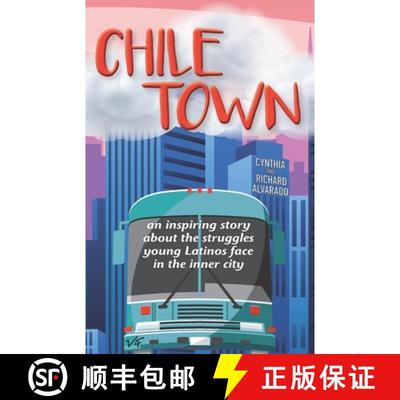 【3-4周达】Chile Town: An Inspiring Story About the Struggles Young Latinos Face in the Inner City [9781734249200]