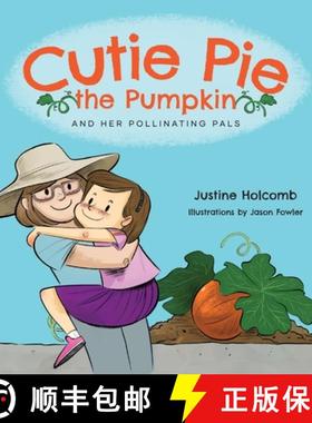 预订 Cutie Pie, the Pumpkin and her Pollinating Pals [9781614938927]