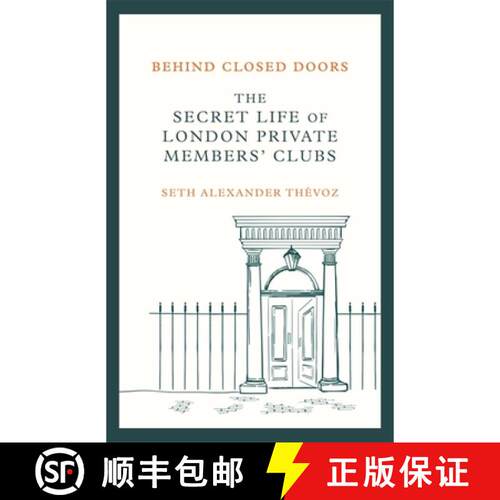 【3-4周达】精装 Behind Closed Doors: The Secret Life of London Private Members' Clubs [9781472146465]