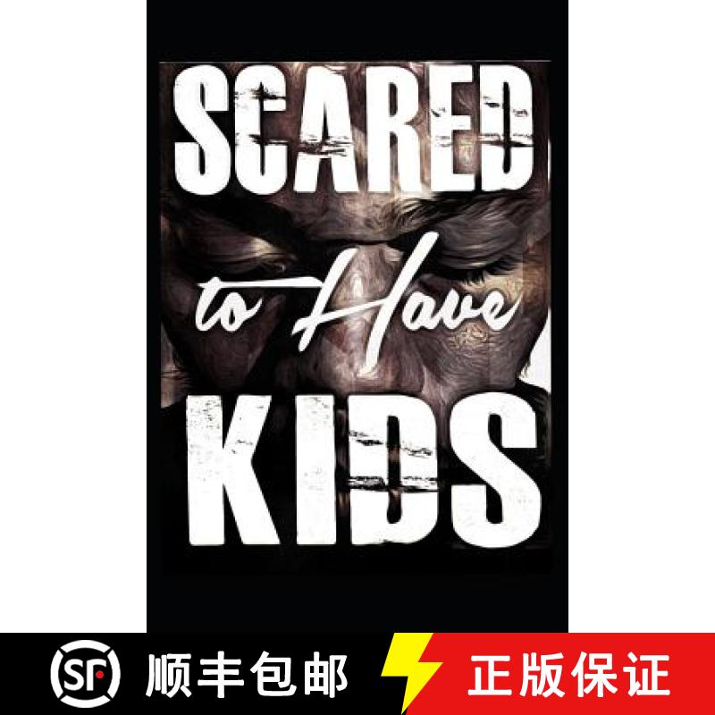 【3-4周达】Scared to Have Kids [9780578403434]