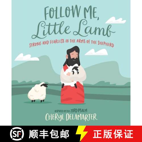 【3-4周达】精装 Follow Me, Little Lamb: Strong and Fearless in the Arms of the Shepherd [9780578329512]