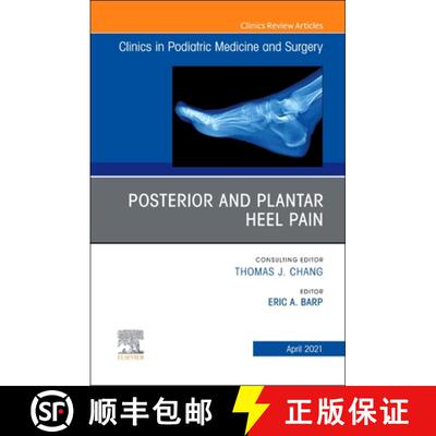 【3-4周达】Posterior and Plantar Heel Pain, an Issue of Clinics in Podiatric Medicine and Surgery: Vo... [9780323796323]