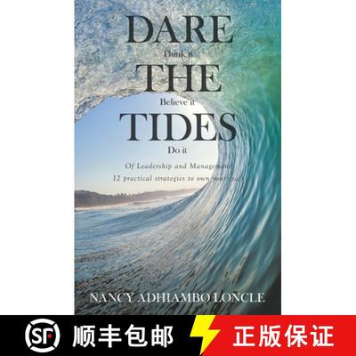 【3-4周达】DARE THE TIDES (Think It, Believe It, Do It): Of Leadership and Management; 12 Practical W... [9782956917618]