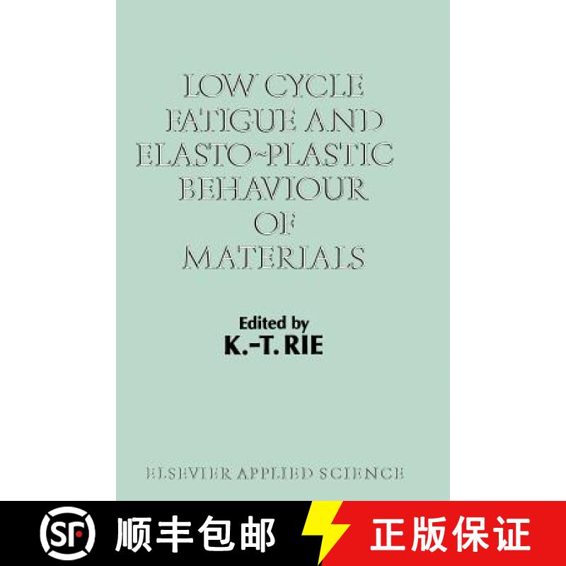 【3-4周达】Low Cycle Fatigue and Elasto-Plastic Behaviour of Materials : Volume 2 [9789401080491]