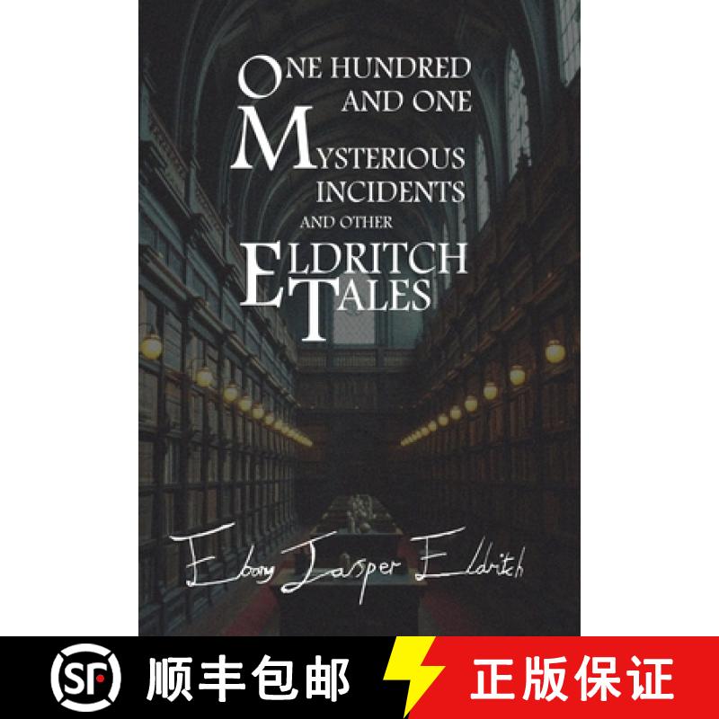 预订 One Hundred and One Mysterious Incidents and other Eldritch Tales - Hardcover Edition [9781068517037]