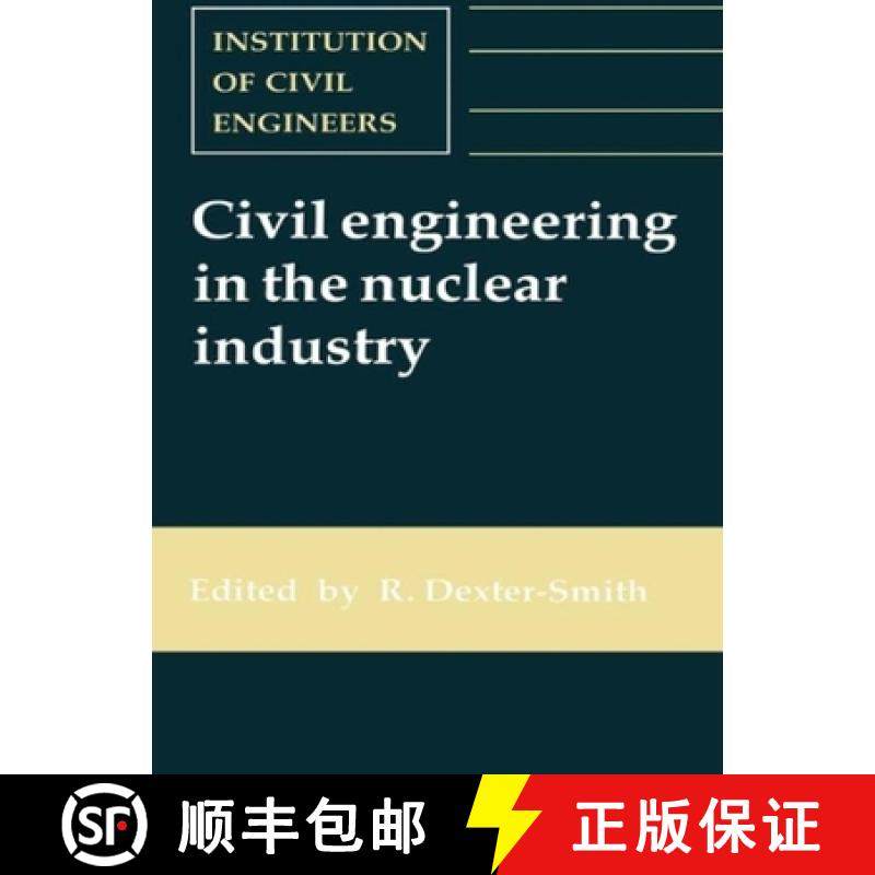 【3-4周达】Civil Engineering in the Nuclear Industry: Proceedings of the Conference Organized by the ... [9780727716439]